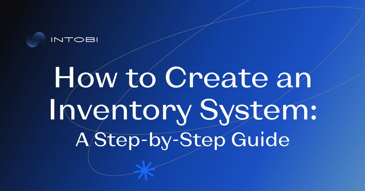 Create an Inventory System: Step-by-Step Guide - Intobi